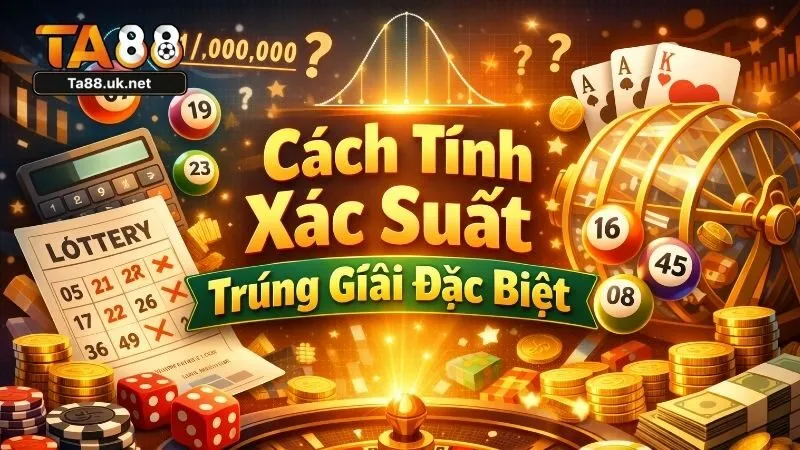 Tại sao nên tham gia dự đoán giải đặc biệt tại sảnh TA88?